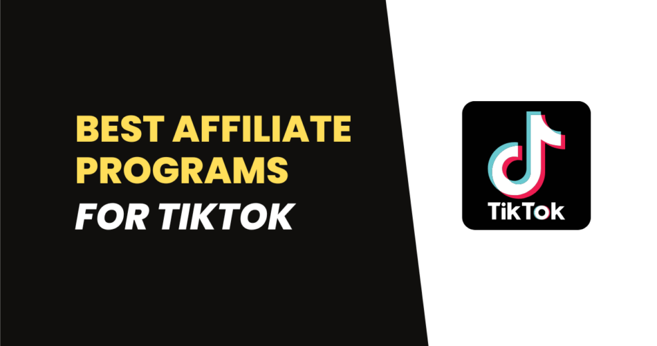 Best Affiliate Programs For Tiktok