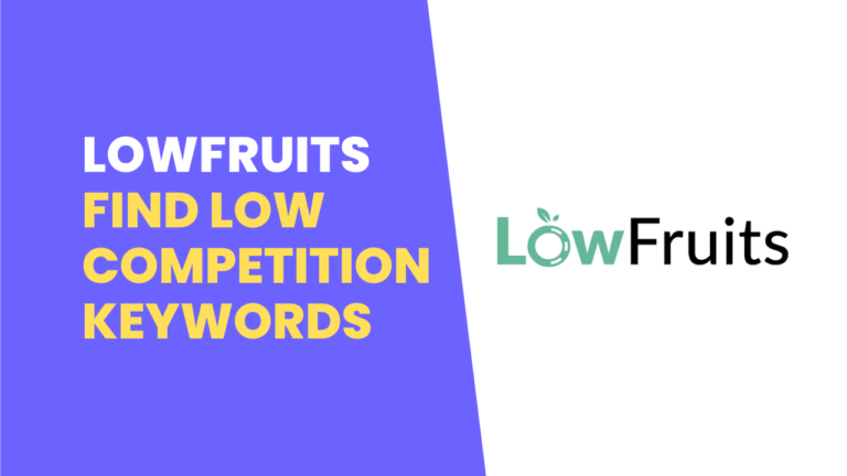 LowFruits Review: How to Find Crazy Low Competition Keywords