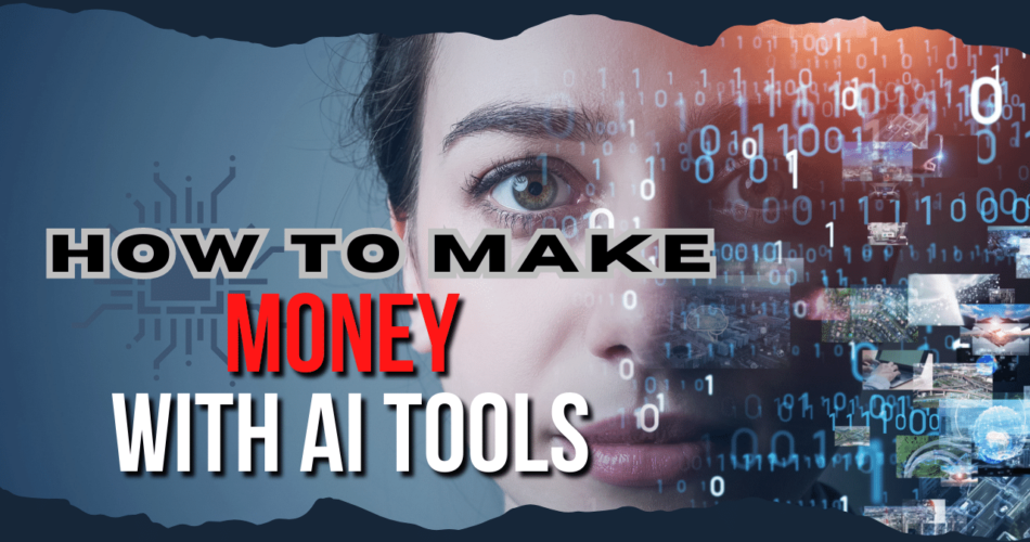 How to make money with AI Tools